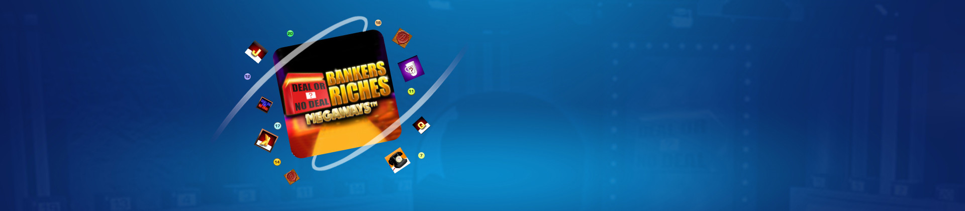 Deal or no Deal Banker's Riches Megaways - galabingo