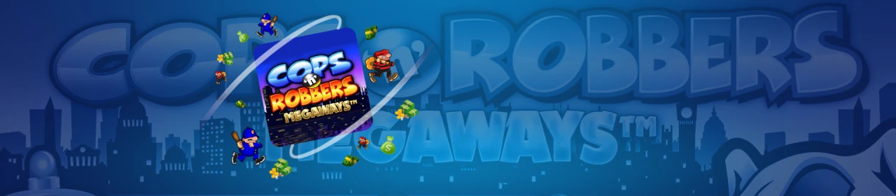 Cops n Robbers Megaways Slot | Play at Gala Bingo