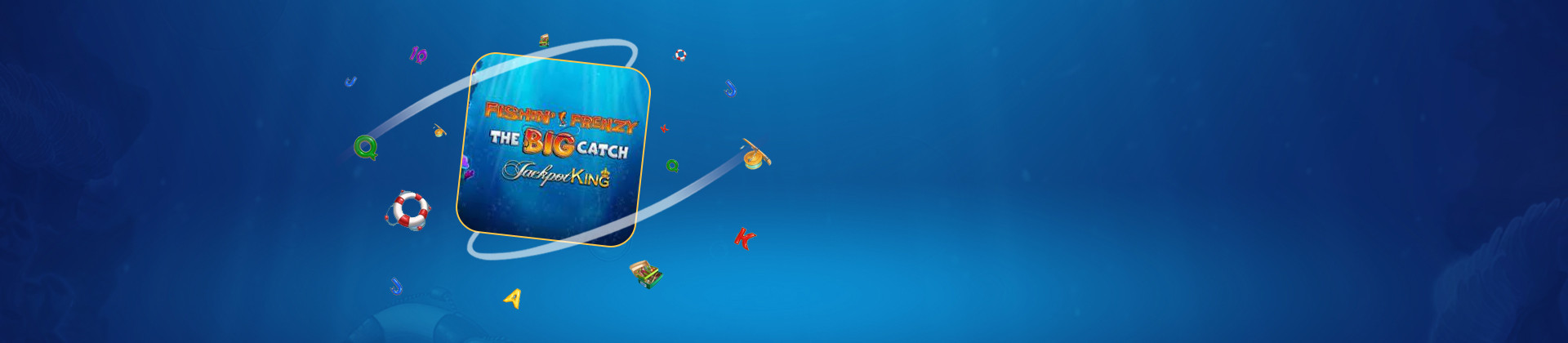Fishin' Frenzy The Big Catch Jackpot King - galabingo